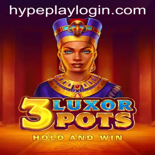 Exploring 3LuxorPots: The Ultimate Gaming Experience with Hypeplay App Login